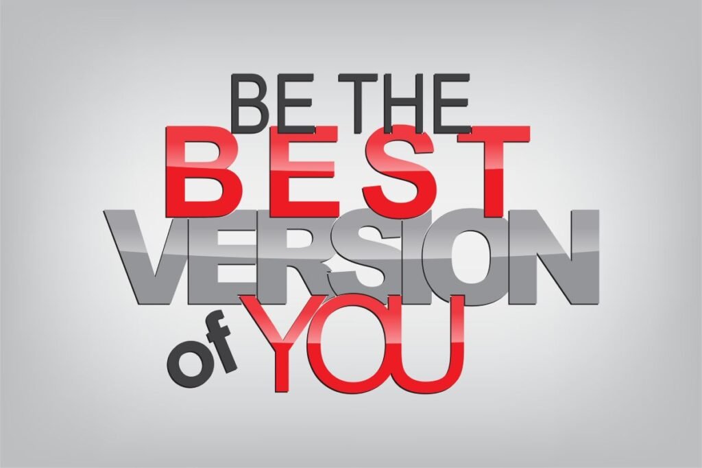 be the best version of you